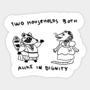 two households both alike in dignity(opossum and racoon) Sticker